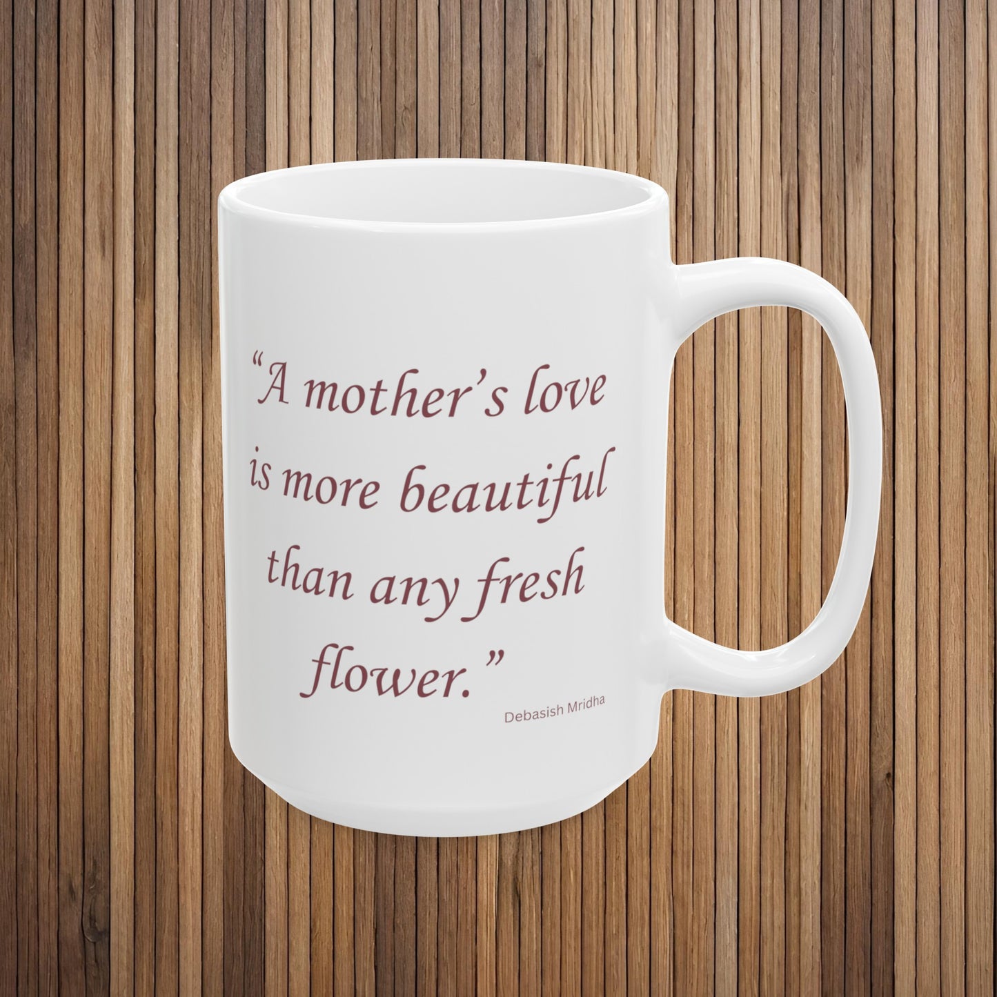 Mother's Love Ceramic Mug, (11oz, 15oz)